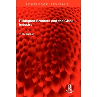 and the 重印版 Pilkington 9781032851976 皮尔金顿兄弟与玻璃工业 Brothers Industry 预订 Glass