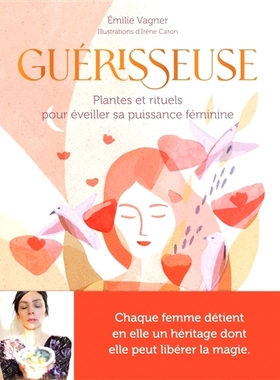 预订 Guérisseuse : plantes et rituels pour éveiller sa puissance féminine 治愈者：唤醒女性力量的植物和仪式: 978222646