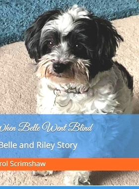 预订 When Belle Went Blind: A Belle and Riley Story: 9798446933365