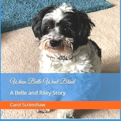 预订 When Belle Went Blind: A Belle and Riley Story: 9798446933365
