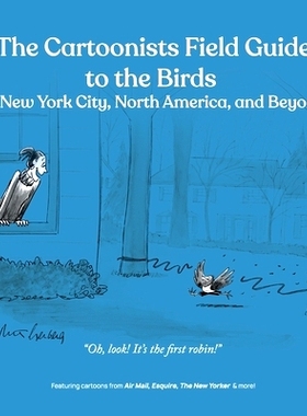 预订 The Cartoonists Field Guide to the Birds of New York City, North America, and Beyond 漫画家的纽约、北美及其他地区鸟
