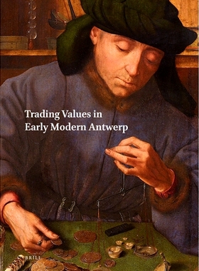 预订 Netherlands Yearbook for History of Art / Nederlands Kunsthistorisch Jaarboek 64 (2014): Trading Values in Early Mo