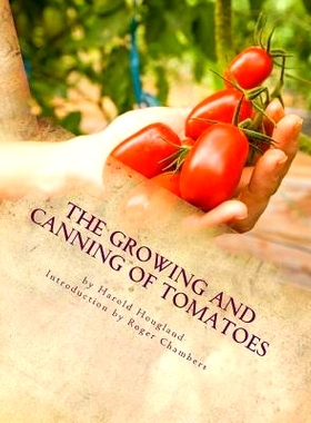 预订 The Growing and Canning of Tomatoes: 9781537450490