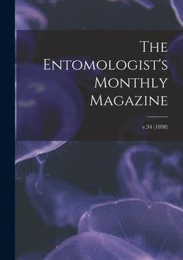 [预订]The Entomologist’s Monthly Magazine; v.34 (1898) 9781014957993