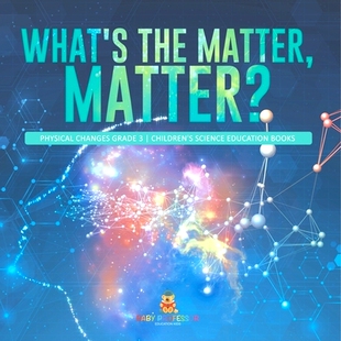 Matter 9781541958951 Books What’s the Children’s Physical Matter? Education 预订 Changes Science Grade