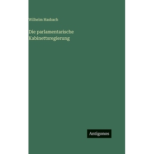 预订 Die parlamentarische Kabinettsregierung: 9783563980194