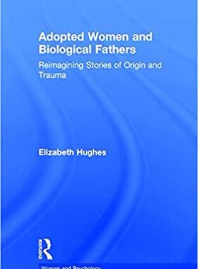 【预售】Adopted Women and Biological Fathers: Reimagining stories of origin and trauma