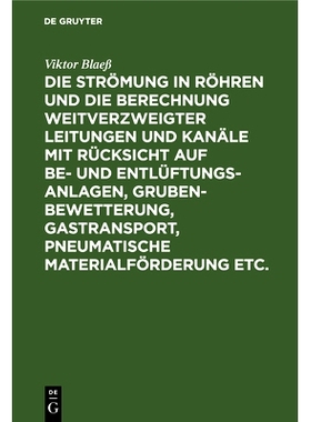 预订 Die Strömung in Röhren und die Berechnung weitverzweigter Leitungen und Kanäle mit Rücksicht auf Be- und Entlü