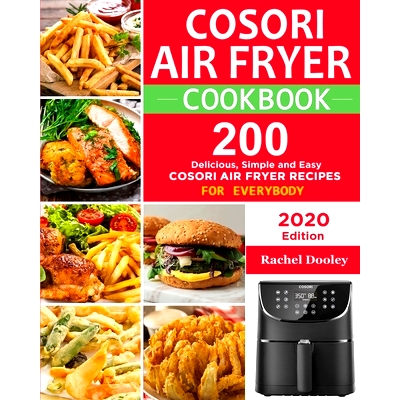 预订 COSORI Air Fryer Cookbook: 200 Delicious, Simple and Easy COSORI Air Fryer Recipes for Everybody Paperback