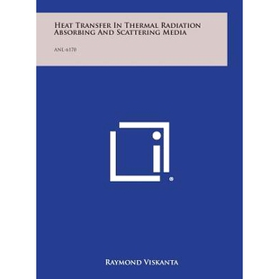and Heat Radiation 预订 Scattering 6170 Anl Transfer 9781258662998 Thermal Media Absorbing