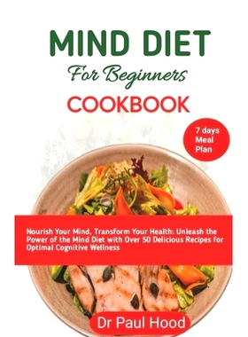 预订 mind diet cookbook for beginners: Nourish Your Mind, Transform Your Health: Unleash the Power of the Mind Diet with
