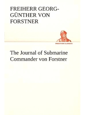 预订 The Journal of Submarine Commander Von Forstner: 9783849505653