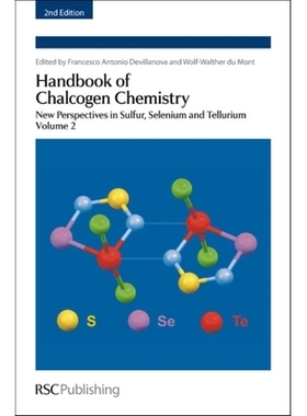 预订 Handbook of Chalcogen Chemistry: New Perspectives in Sulfur, Selenium and Tellurium Volume 2 硫属元素化学手册：硫、