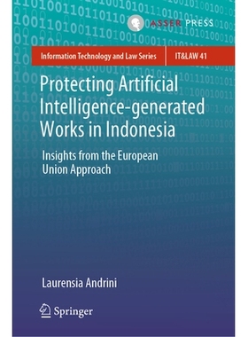预订 Protecting Artificial Intelligence-Generated Works in Indonesia: Insights from the European Union Approach 保护印度
