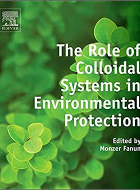 【预售】The Role of Colloidal Systems in Environmental Protection