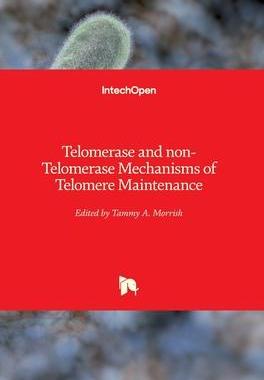 [预订]Telomerase and non-Telomerase Mechanisms of Telomere Maintenance 9781789845747