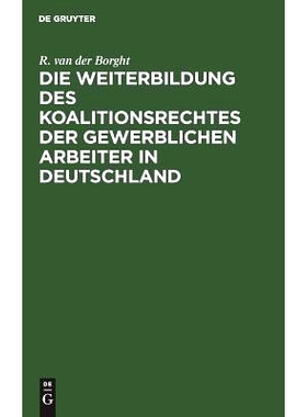 预订 Die Weiterbildung des Koalitionsrechtes der gewerblichen Arbeiter in Deutschland: Vorschläge zum Gesetzentwurf bet