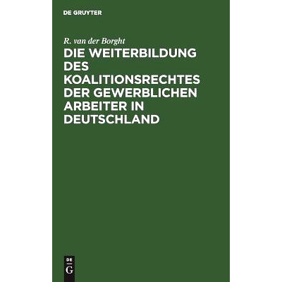 预订 Die Weiterbildung des Koalitionsrechtes der gewerblichen Arbeiter in Deutschland: Vorschläge zum Gesetzentwurf bet