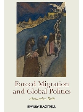 预订 Forced Migration And Global Politics 强迫迁移与全球政治: 9781405180320
