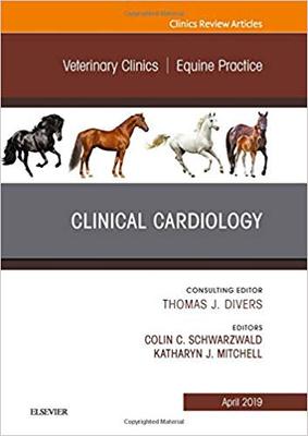 【预售】Clinical Cardiology, An Issue of Veterinary Clinics of North America: Equine Practice