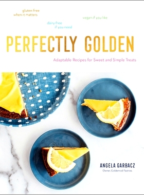 预订 Perfectly Golden: Adaptable Recipes for Sweet and Simple Treats: 9781682684764