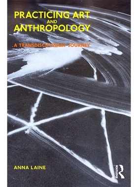 预订 Practicing Art and Anthropology: A Transdisciplinary Journey: 9781474282352