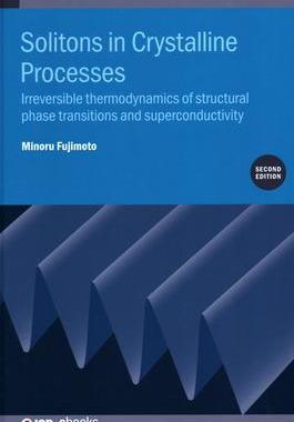 [预订]Solitons in Crystalline Processes: Irreversible Thermodynamics of Structural Phase Transitions and S 9780750325707