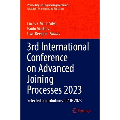 预订 3rd International Conference on Advanced Joining Processes 2023: Selected Contributions of AJP 2023: 9783031547348