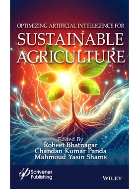 预订 Optimizing Artificial Intelligence and Emerging Technologies for Sustainable Agriculture: 9781394287239