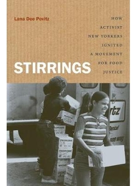 预订 Stirrings: How Activist New Yorkers Ignited a Movement for Food Justice 煽动：激进的纽约人如何点燃了一场食品正义运