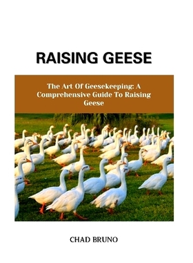 预订 Raising Geese: The Art Of Geesekeeping: A Comprehensive Guide To Raising Geese: 9798873108183
