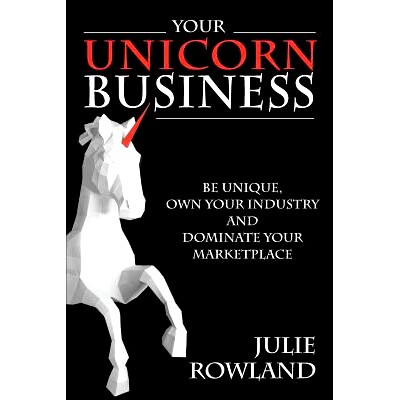 预订 Your Unicorn Business: Be Unique, Own Your Industry, and Dominate Your Marketplace: 9781079556407