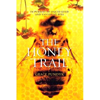 预订 The Honey Trail: In Pursuit of Liquid Gold and Vanishing Bees: 9781250065551