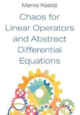 [预订]Chaos for Linear Operators and Abstract Differential Equations 9781536168952