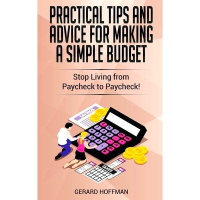 预订 Practical Tips and Advice for Making a Simple Budget: S* Living from Paycheck to Paycheck!: 9798577562441