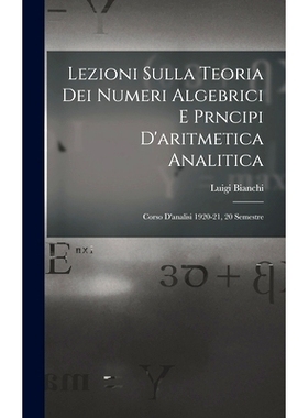 预订 Lezioni sulla teoria dei numeri algebrici e prncipi d’aritmetica analitica; corso d’analisi 1920-21, 20 semestre: