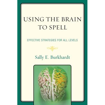 预订 Using the Brain to Spell: Effective Strategies for All Levels: 9781607096986