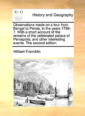 预订 Observations Made on a Tour from Bengal to Persia, in the Years 1786-7. with a Short Account of the Remains of the