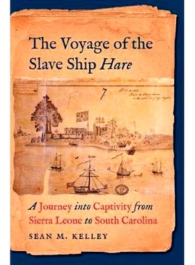 预订 The Voyage of the Slave Ship Hare: A Journey into Captivity from Sierra Leone to South Carolina 奴隶船野兔的航程：