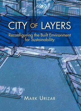 [预订]City of Layers: Reconfiguring the Built Environment for Sustainability 9781469191973