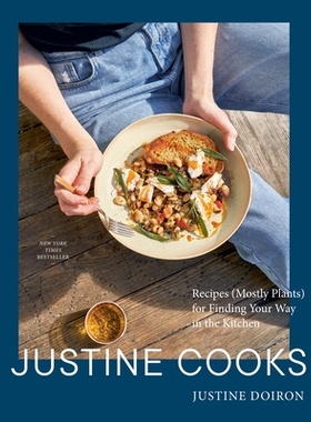 预订 Justine Cooks: A Cookbook: Recipes (Mostly Plants) for Finding Your Way in the Kitchen: 9780593582305