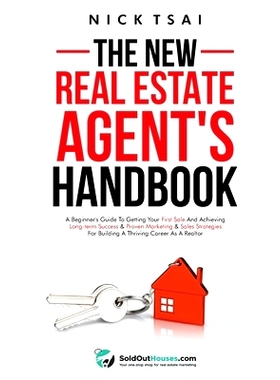 预订 The New Real Estate Agent’s Handbook: A Beginner’s Guide to Getting Your First Sale and Achieving Long-Term Succe
