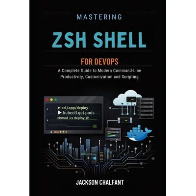 预订 Mastering Zsh Shell for DevOPs: A Complete Guide to Modern Command-Line Productivity, Customization and Scripting 9