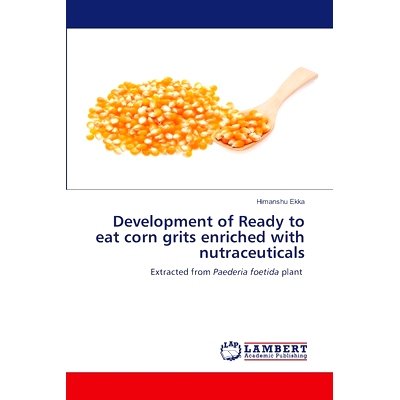 预订 Development of Ready to eat corn grits enriched with nutraceuticals: 9786205494301