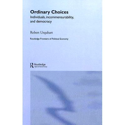 预订 Choice in Everyday Life: Individuals, Incommensurability and Democracy 日常生活中的选择: 9780415648837