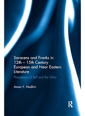 预订 Saracens and Franks in 12th - 15th Century European and Near Eastern Literature: Perceptions of Self and the Other: