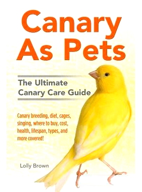 预订 Canary As Pets: Canary breeding, diet, cages, singing, where to buy, cost, health, lifespan, types, and more covere