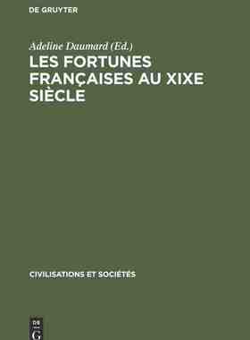 【预订】Les fortunes françaises au XIXe siècle 9783111251738