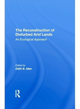 预订 The Reconstruction of Disturbed Arid Lands: An Ecological Approach: 9780367295462