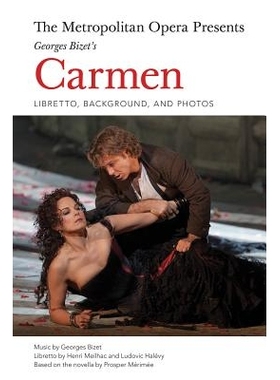 预订 The Metropolitan Opera Presents: Georges Bizet’s Carmen: Libretto, Background and Photos 大都会歌剧院呈现:乔治·比